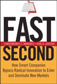 Fast Second : How Smart Companies Bypass Radical Innovation to Enter and Dominate New Markets