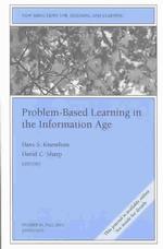 Problem-Based Learning in the Information Age (Jossey Bass Higher and Adult Education Series)