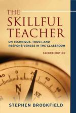 The Skillful Teacher : On Technique, Trust, and Responsiveness in the Classroom （2ND）