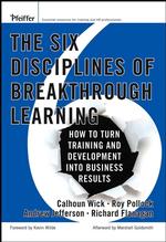 業績に繋がる学習と能力開発：６つの原理<br>The Six Disciplines of Breakthrough Learning : How to Turn Learning and Development into Business Results