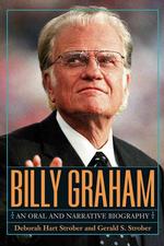 Billy Graham : An Oral and Narrative Biography