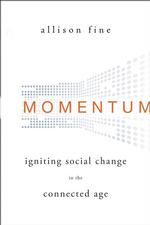 Momentum : Igniting Social Change in the Connected Age