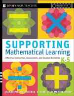 Supporting Mathematical Learning : Effective Instruction, Assessment, and Student Activities, Grades K-5