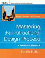 教育訓練の設計プロセス：組織的対応（第４版）<br>Mastering the Instructional Design Process : A Systematic Approach （4 New）