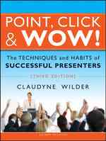 Point, Click & Wow! : The Techniques and Habits of Successful Presenters （3 PAP/CDR）