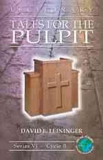 Lectionary Tales for the Pulpit: Series VI, Cycle B [With Access Password for Electronic Copy] [With Access Password for Electronic Copy]