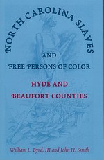 North Carolina Slaves and Free Persons of Color: Hyde and Beaufort Counties