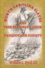 North Carolina Slaves and Free Persons of Color: Pasquotank County