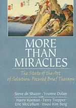 More than Miracles : The State of the Art of Solution-Focused Brief Therapy （1ST）