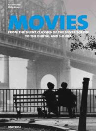 Movies : From the Silent Classics of the Silver Screen to the Digital and 3-D Era