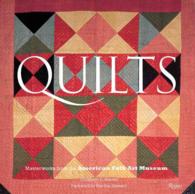 Quilts : Masterworks from the American Folk Art Museum （Reissue）