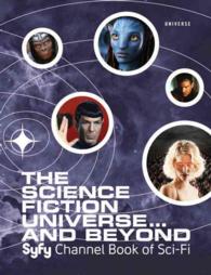 The Science Fiction Universe... and Beyond : Syfy Channel Book of Sci-Fi