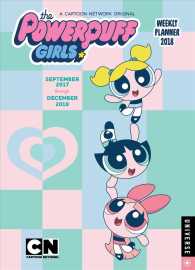 The Powerpuff Girls 2018 Weekly Planner （16M EGMT S）