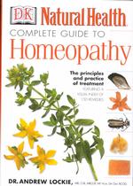 Complete Guide to Homeopathy (Natural Health) （2ND）