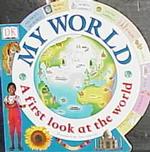 My World : A First Look at the World （BRDBK）