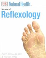 Secrets of Reflexology (Dk Natural Health)