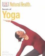 The Secrets of Yoga (Dk Natural Health)