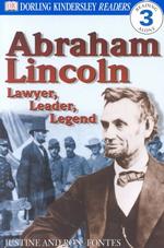Abraham Lincoln : Lawyer, Leader, Legend (Dk Readers. Level 3)