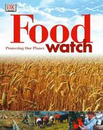 Food Watch (Protecting Our Planet)