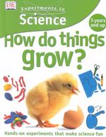 How Do Things Grow (Experiments in Science)
