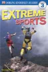 Extreme Sports (Dk Readers. Level 3)