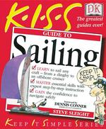 Kiss Guide to Sailing (Keep It Simple Series)