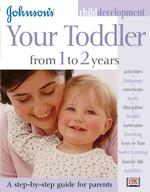 Johnson's Your Toddler from 1 to 2 Years (Johnson's Child Development)