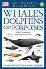 Smithsonian Handbooks : Whales Dolphins and Porpoises (Smithsonian-handbooks)