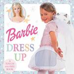 Dress Up : A Touch and Feel Book (Barbie Touch-and-feel) （BRDBK）