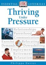 Thriving under Pressure (Essential Lifeskills)