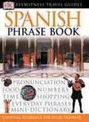 Dk Eyewitness Travel Spanish Phrase Book (Dk Eyewitness Travel Guides Phrase Books) （Bilingual）