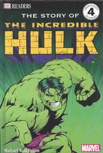 The Story of the Incredible Hulk (Dk Readers. Level 4)