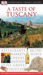 DK Eyewitness Travel Guides a Taste of Tuscany (Dk Eyewitness Travel Guides) （Revised）