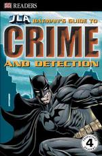 Batman's Guide to Crime and Detection (Dk Readers. Level 4)