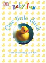 One Little Duck : Went Swimming One Day (Dk Baby) （BRDBK）