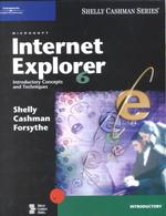 Microsoft Internet Explorer 6 : Introductory Concepts and Techniques