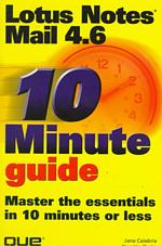 10 Minute Guide to Lotus Notes Mail 4.6 (Sams Teach Yourself in 10 Minutes)
