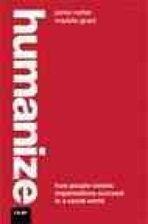 Humanize : How People-Centric Organizations Succeed in a Social World