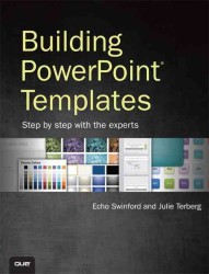 Building PowerPoint Templates : Step by Step with the Experts