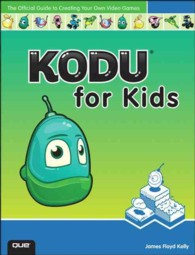 Kodu for Kids : The Official Guide to Creating Your Own Video Games