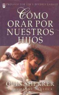 Cómo Orar Por Nuestros Hijos