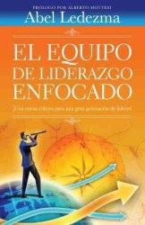 El equipo de liderazgo enfocado / a Focused Leadership Team