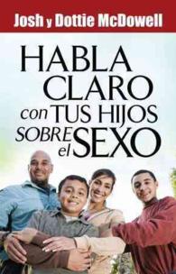 Habla claro con tus hijos sobre el sexo/ Straight Talk with Your Kids about Sex