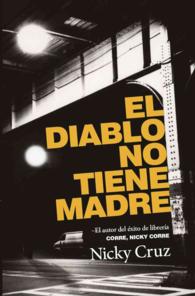 El diablo no tiene madre/ the Devil Has No Mother