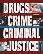 Drugs, Crime, and Criminal Justice (Crime, Justice and Punishment)
