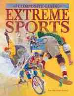 Extreme Sports (The Composite Guides to)