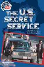 The U.S. Secret Service (Your Government: How It Works)