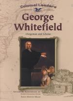 George Whitefield : Clergyman and Scholar (Colonial Leaders)