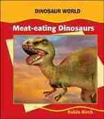 Meat-Eating Dinosaurs (Dinosaur World)