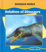 Relatives of Dinosaurs (Dinosaur World)